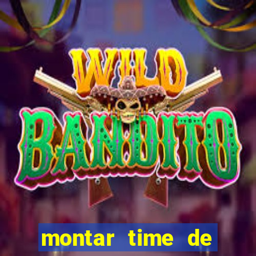 montar time de futebol online